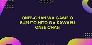 Onee-chan wa Game o Suruto Hito ga Kawaru Onee-chan